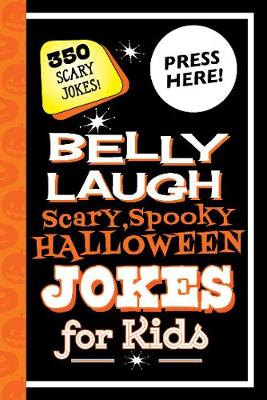 Belly Laugh Scary, Spooky Halloween Jokes for Kids: 350 Scary Jokes! (Hardback)