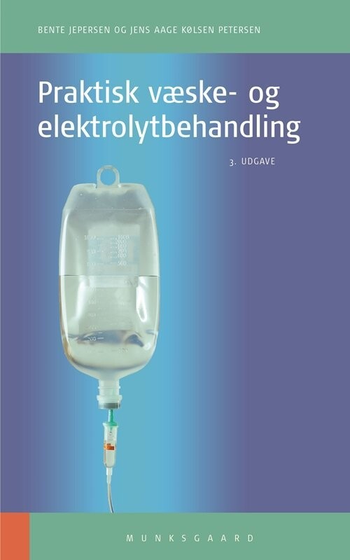 Praktisk Væske- Og Elektrolytbehandling - Bente Jespersen - Bog