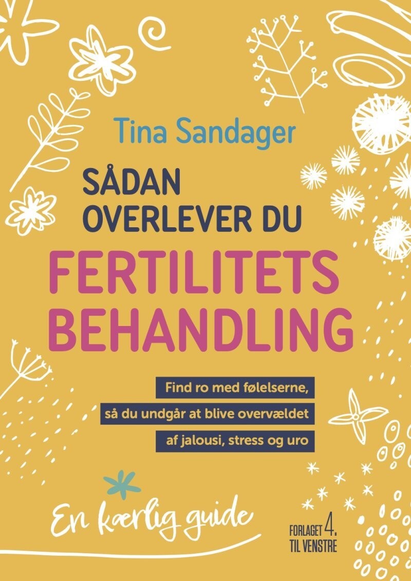 Sådan Overlever Du Fertilitetsbehandling - Tina Sandager - Bog