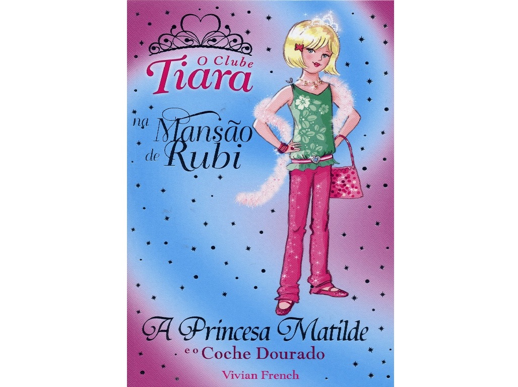 LIVRO A PRINCESA MATILDE E O COCHE DOURADO- CLUB. TIARA N18