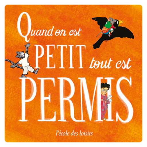 Quand on est petit, tout est permis