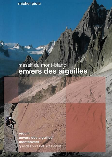 PIOLA - MASSIF DU MONT BLANC ENVERS DES AIGUILLES