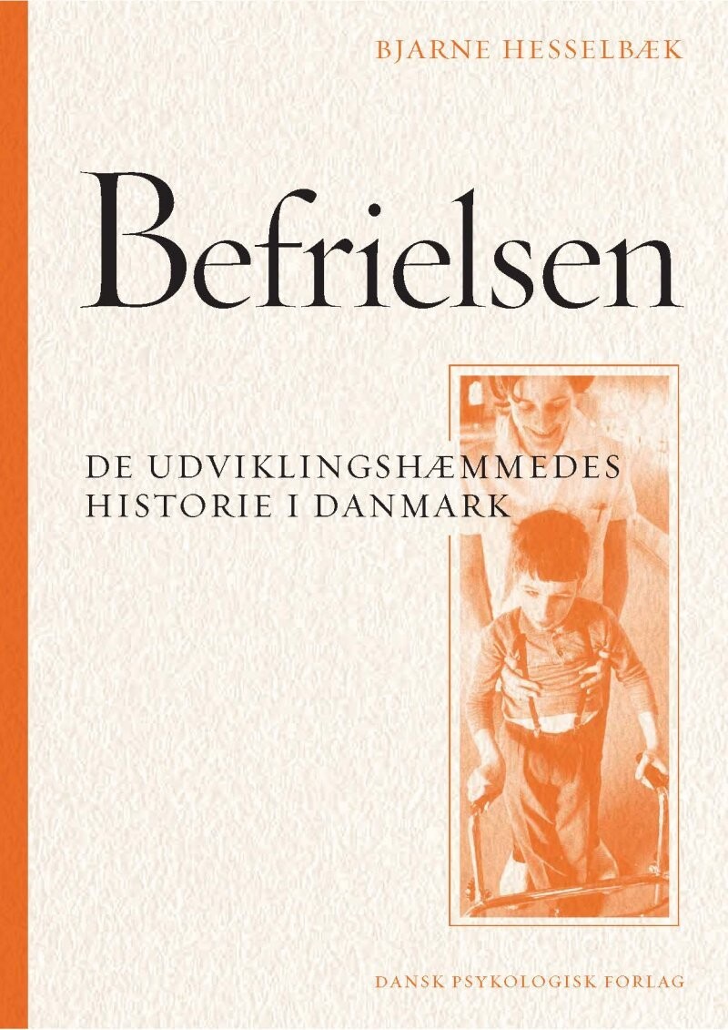 Befrielsen - De Udviklingshæmmedes Historie I Danmark - Bjarne Hesselbæk - Bog