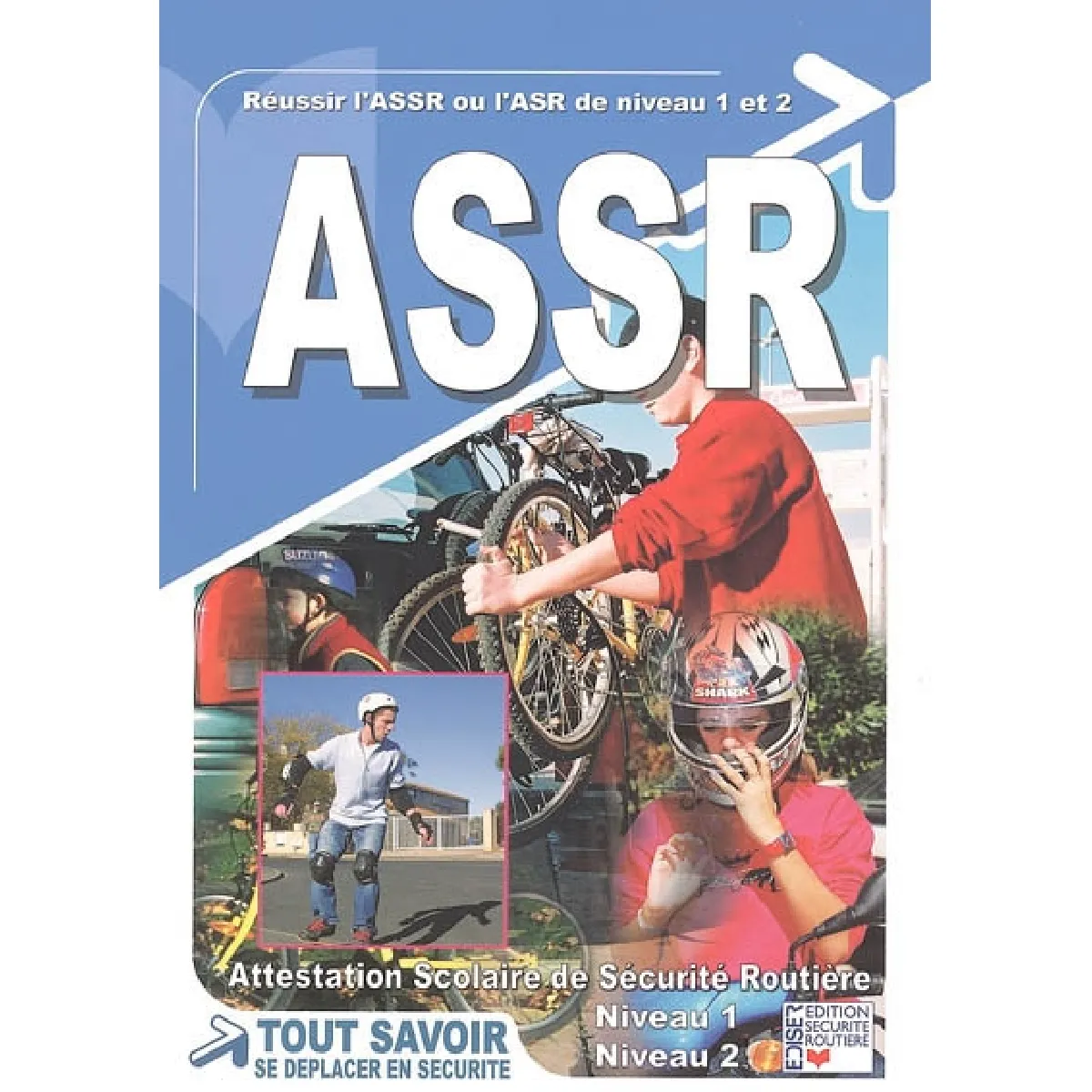 ASSR : attestation scolaire de sécurité routière, niveau 1 et 2 : tout savoir, se déplacer en sécurité · Occasion