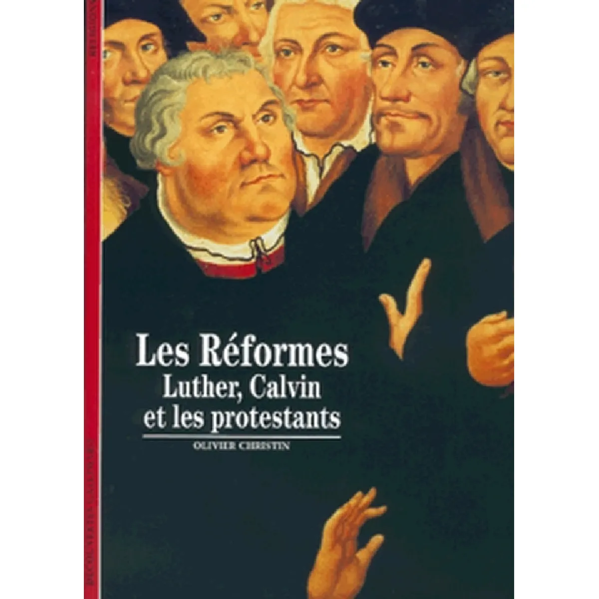 Les Réformes, Luther, Calvin et les protestants · Occasion