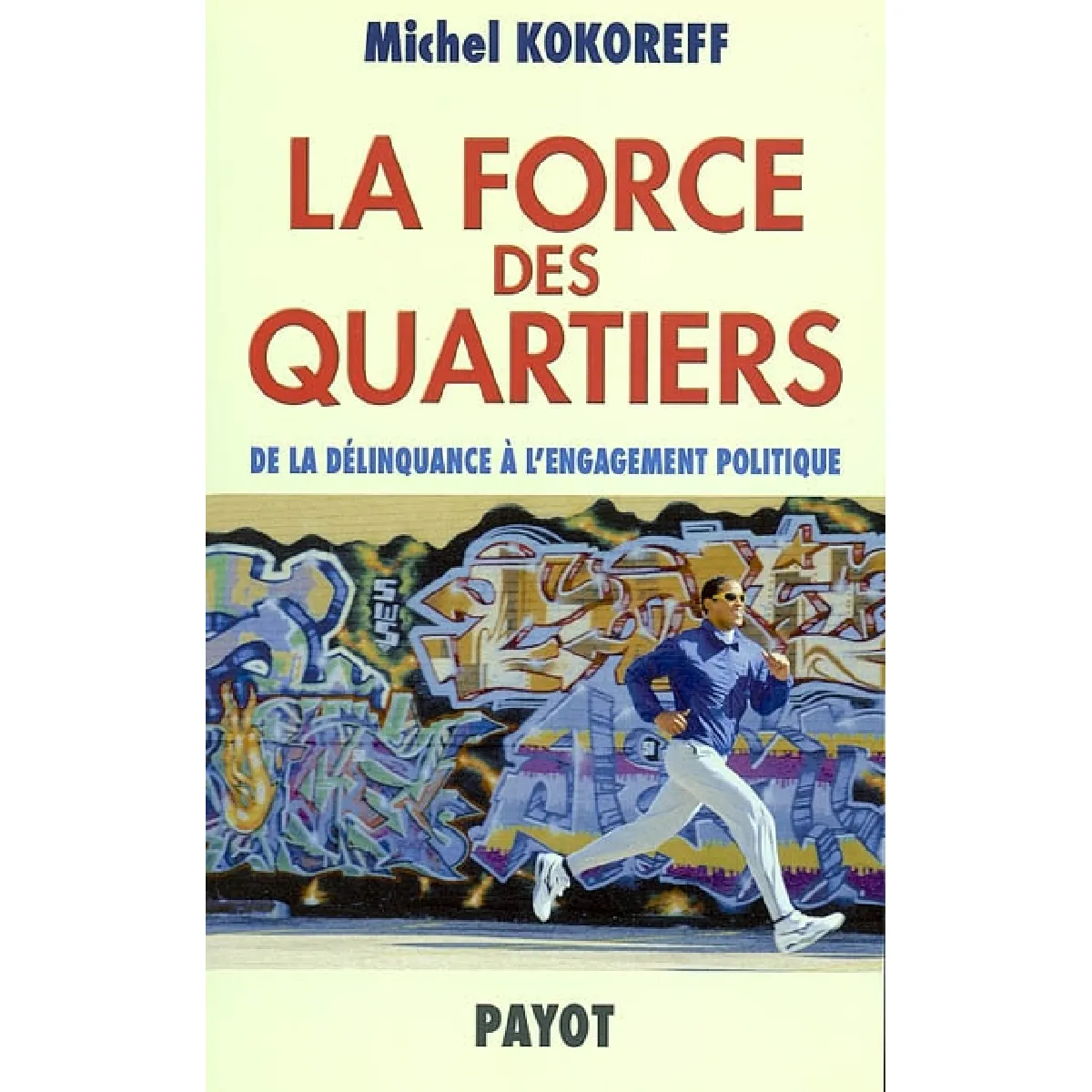 La force des quartiers : de la délinquance à l'engagement politique · Occasion