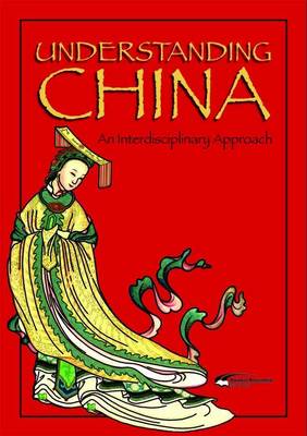 Understanding China: An Interdisciplinary Approach (Paperback)
