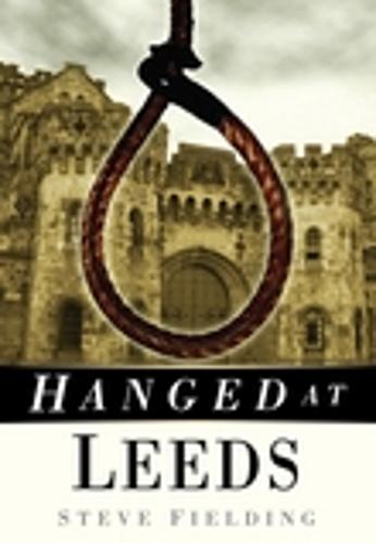 Hanged at Leeds (Paperback)