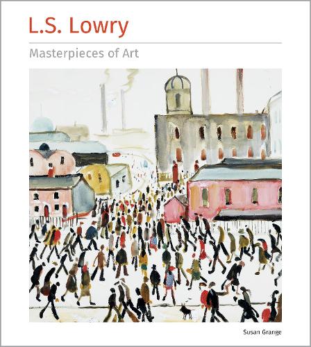 L.S. Lowry Masterpieces of Art - Masterpieces of Art (Hardback)