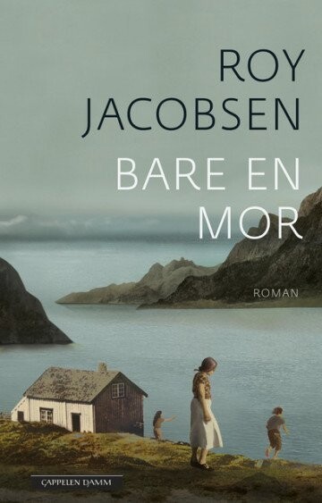 Bare En Mor - Roy Jacobsen - Bog