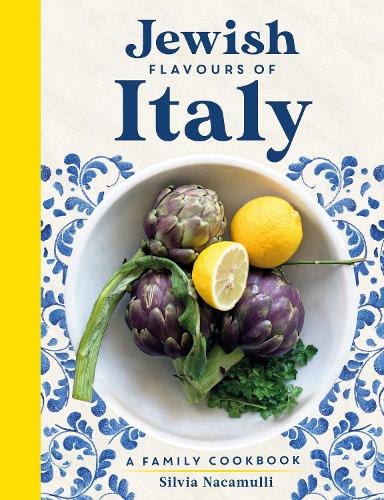 Jewish Flavours of Italy: A Family Cookbook (Hardback)