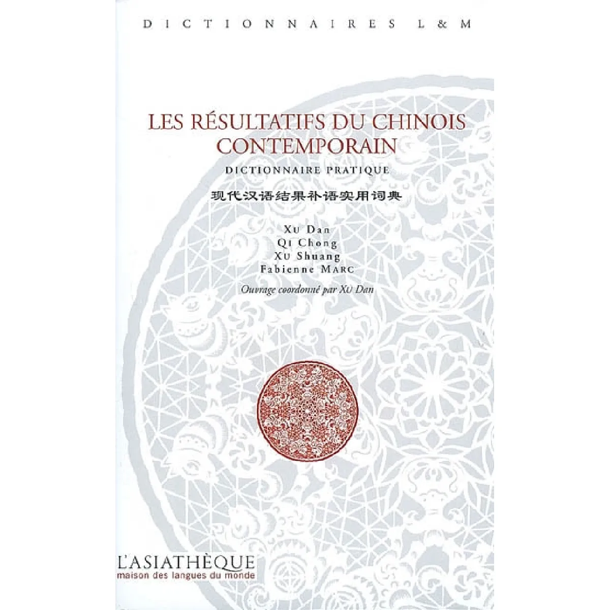 Les résultatifs du chinois contemporain : dictionnaire pratique · Occasion