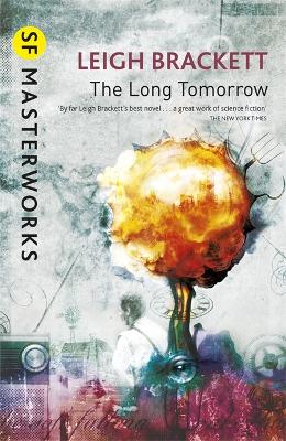 The Long Tomorrow - S.F. Masterworks (Paperback)