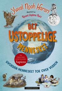 Det ustoppelige mennesket: hvordan mennesket tok over verden