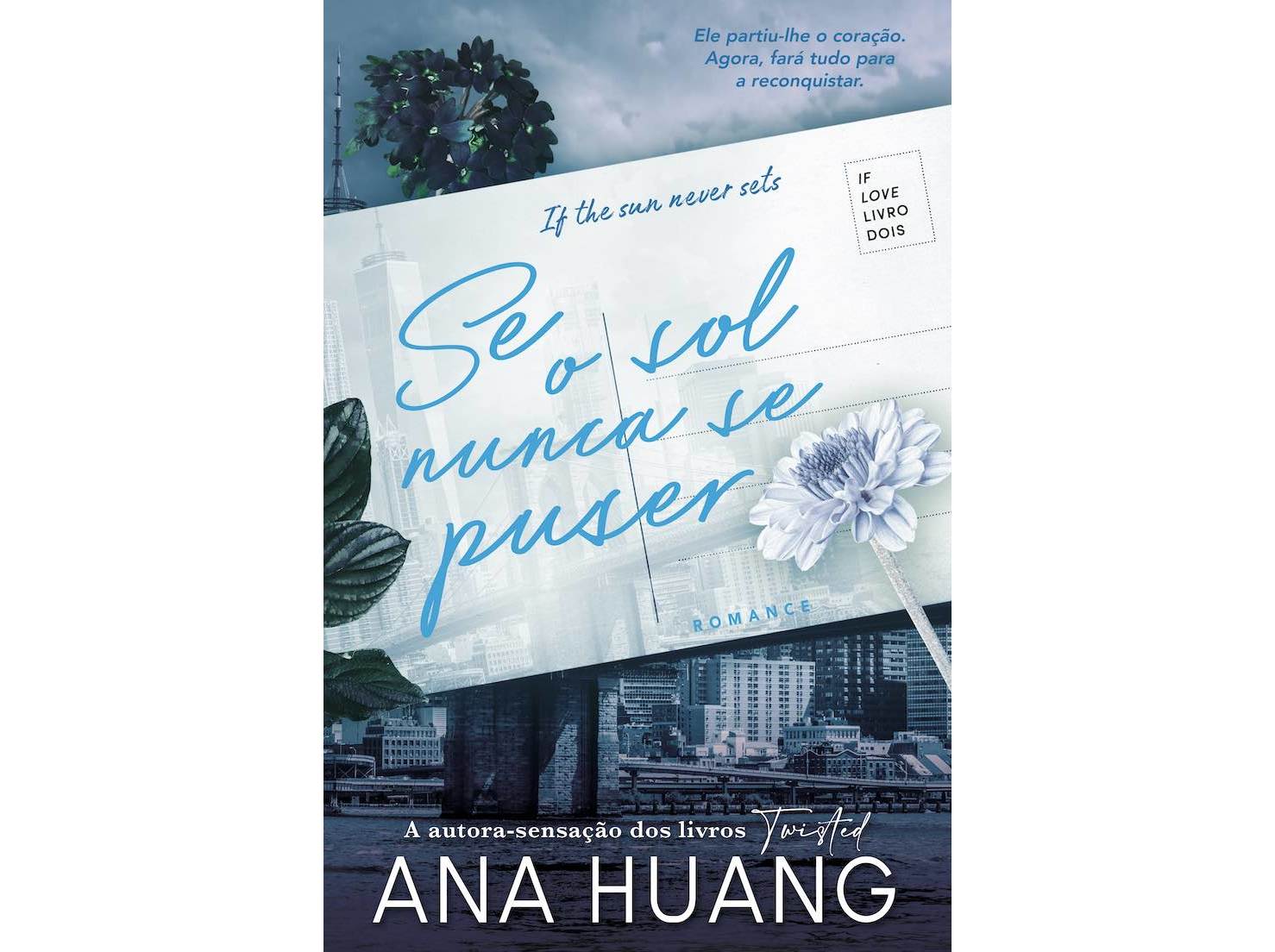 LIVRO SE O SOL NUNCA SE PUSER DE ANA HUANG