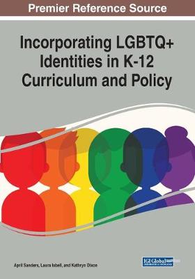 Incorporating LGBTQ+ Identities in K-12 Curriculum and Policy (Paperback)