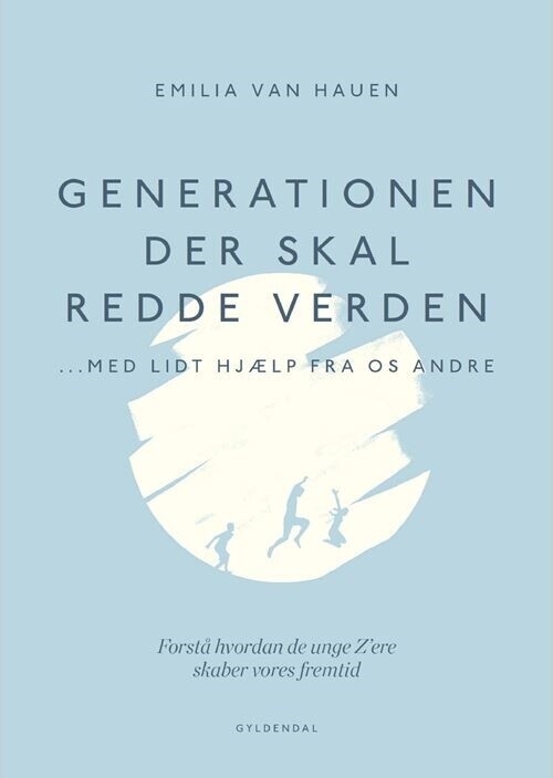 Generationen Der Skal Redde Verden - Emilia Van Hauen - Bog