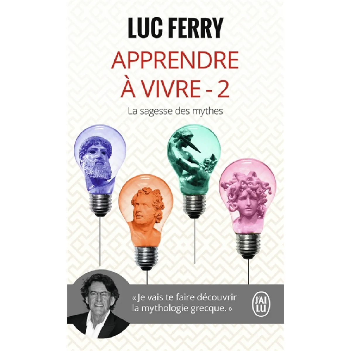 Apprendre à vivre. Vol. 2. La sagesse des mythes · Occasion