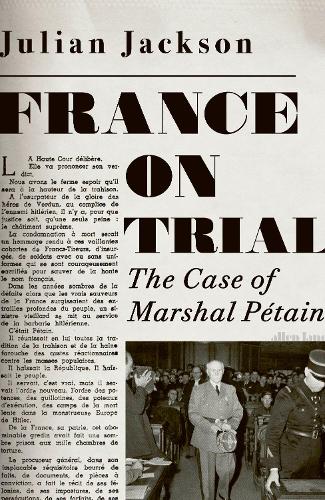 France on Trial: The Case of Marshal Pétain (Hardback)