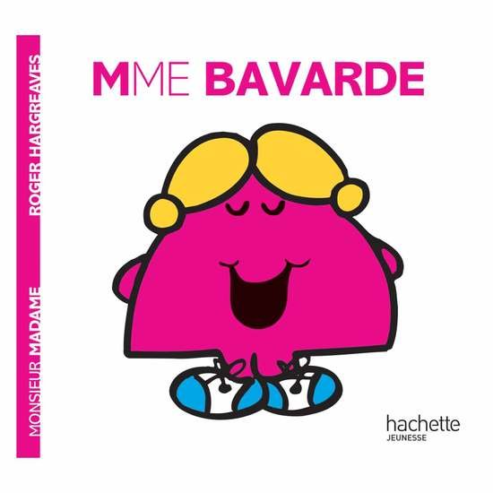 Monsieur-Madame - les Madames   Madame Bavarde        de               Hachette Jeunesse