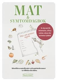 Mat och symtomdagbok : för dig med IBS, inflammation, diffusa symtom, allergi eller autoimmun sjukdom