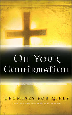 On Your Confirmation Promises for Girls: From the New International Version (Hardback)