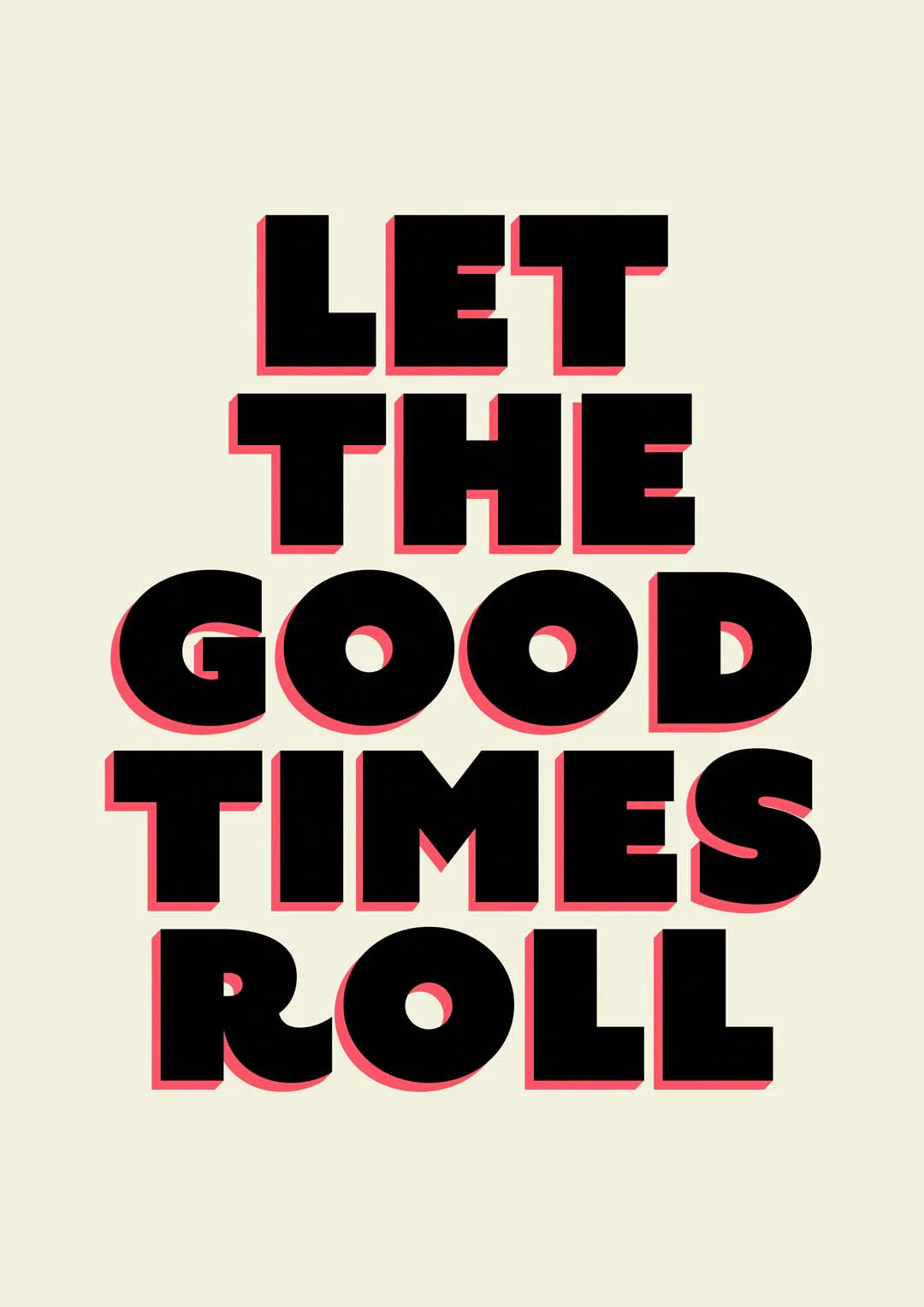 Let The Good Times Roll Kunstdruck