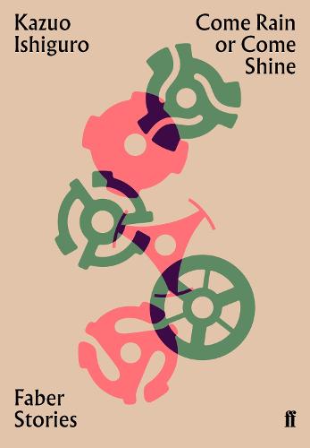 Come Rain or Come Shine: Faber Stories - Faber Stories (Paperback)