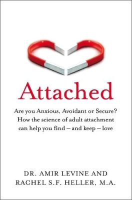 Attached: Are you Anxious, Avoidant or Secure How the science of adult attachment can help you find - and keep - love (Paperback)