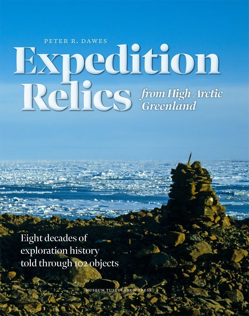 Expedition Relics From High Arctic Greenland - Peter R. Dawes - English Book