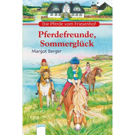 Arena Die Pferde vom Friesenhof. Pferdefreunde, Sommerglück