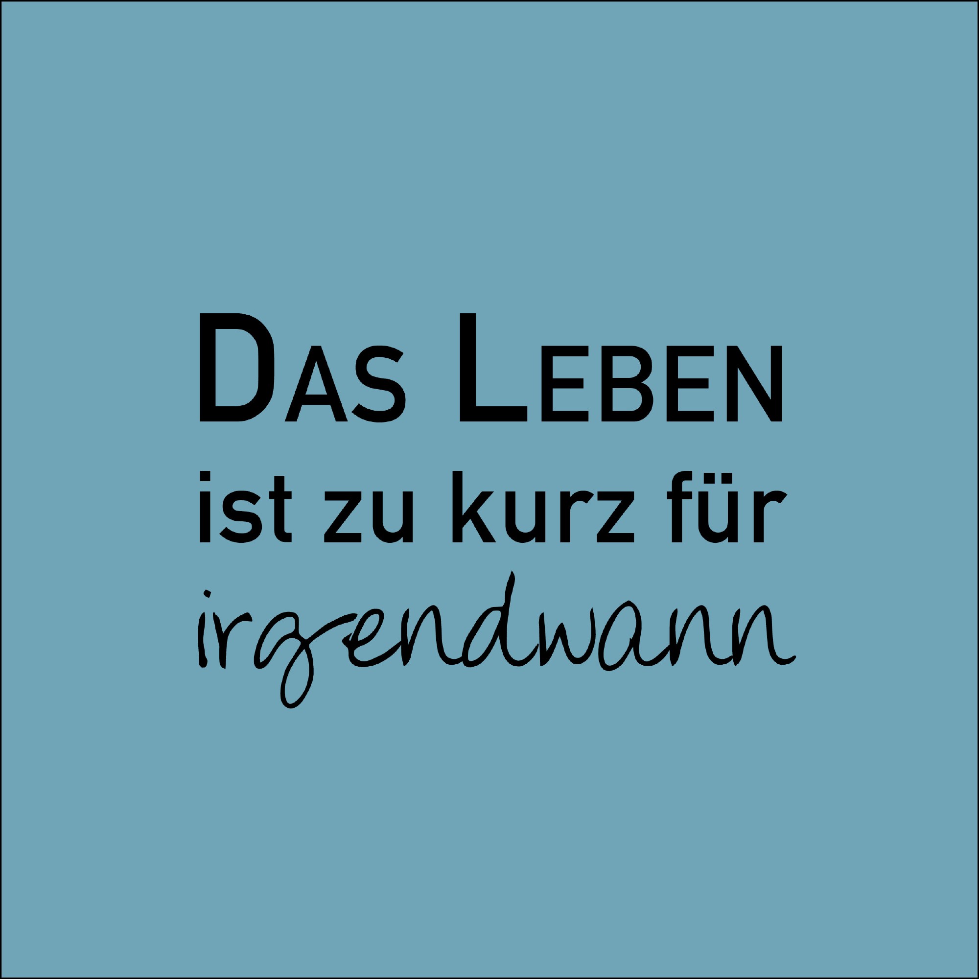 Postkarte 'Das Leben ist zu kurz für...' günstig bestellen