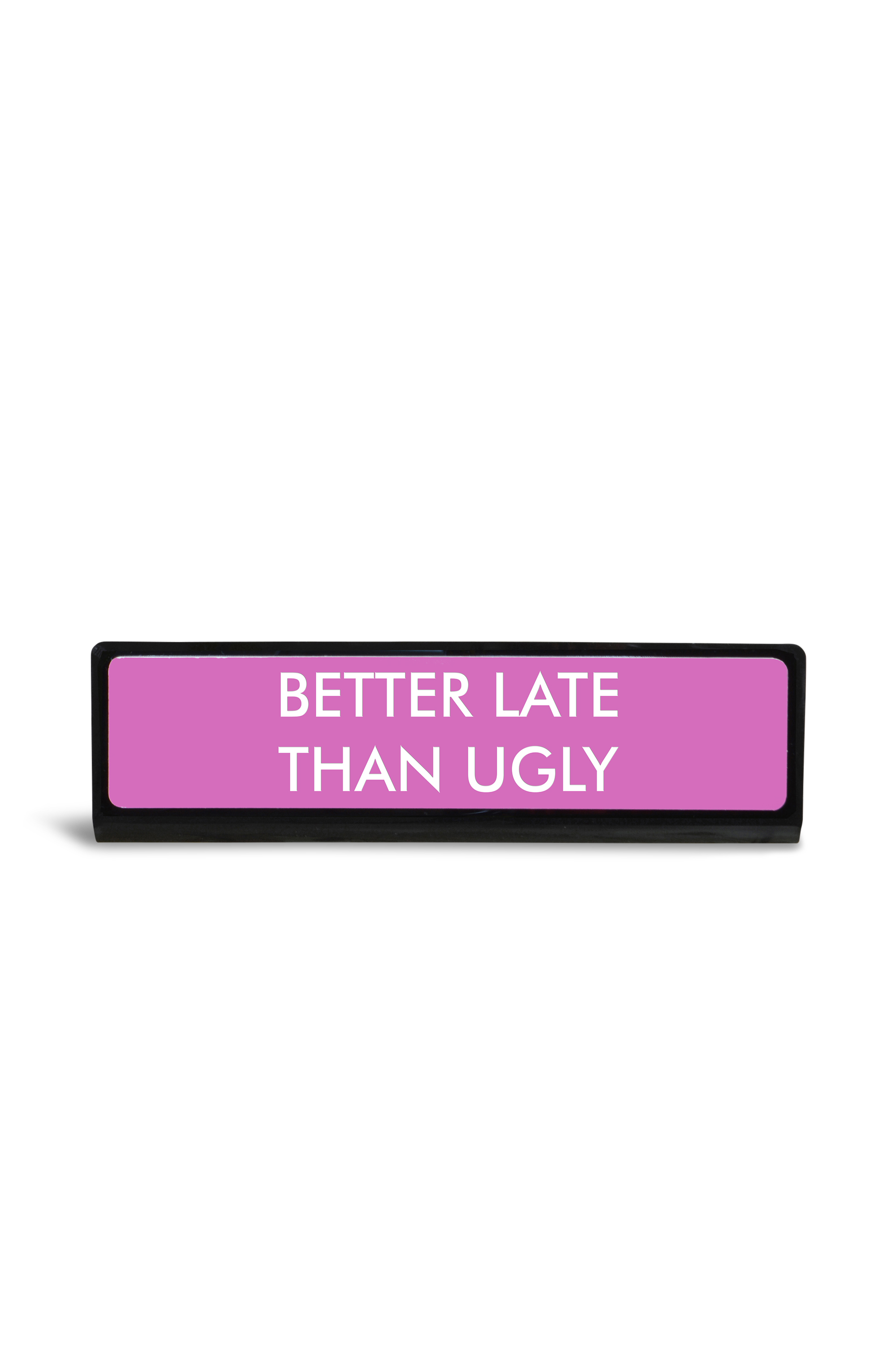 FLAMINGO CANDLES Plaque de bureau BETTER LATE THAN UGLY Noir