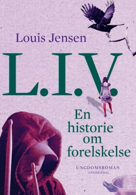 L.I.V. En Historie Om Forelskelse - Louis Jensen - Bog