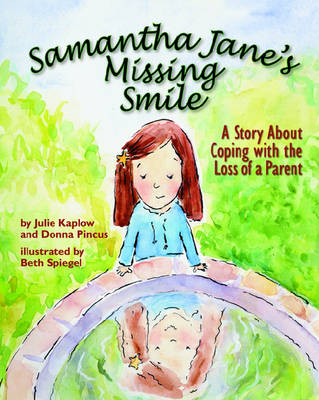 Samantha Jane's Missing Smile: A Story About Coping with the Loss of a Parent (Paperback)
