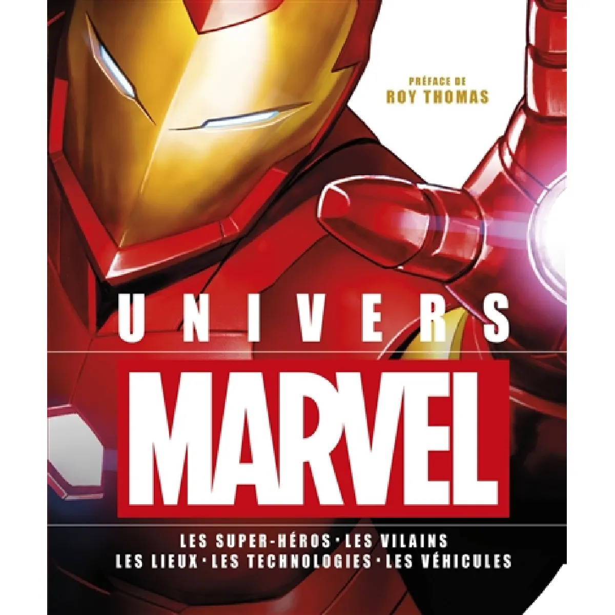 Univers Marvel : les super-héros, les vilains, les lieux, les technologies, les véhicules · Occasion