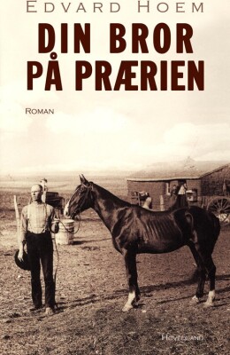 Din Bror På Prærien - Edvard Hoem - Bog