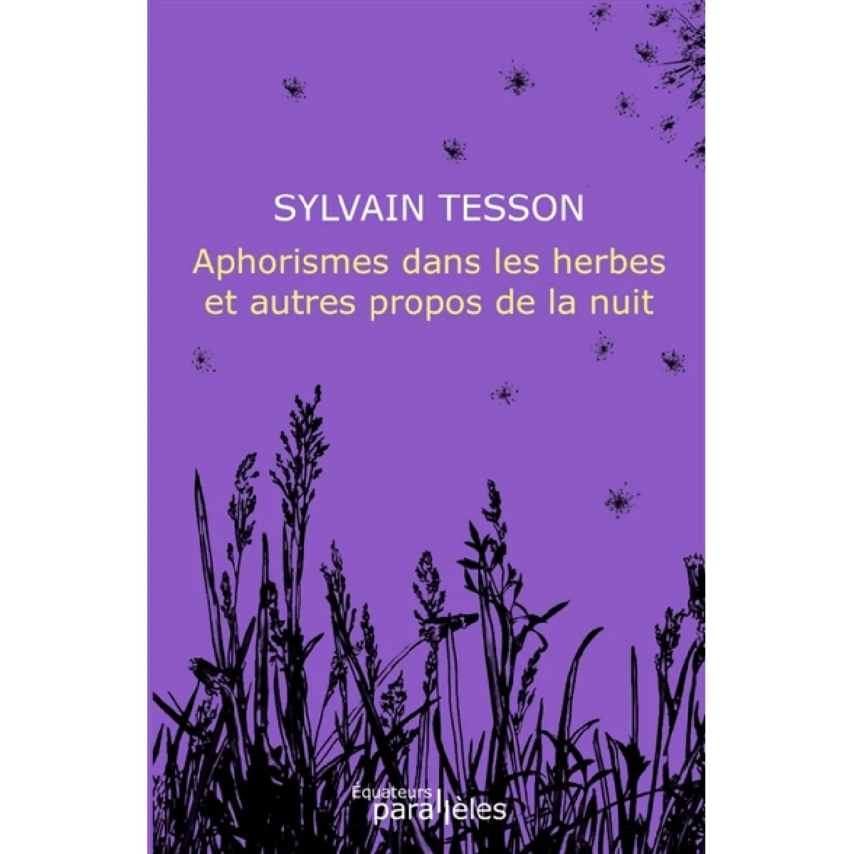Aphorismes dans les herbes : et autres propos de la nuit · Occasion