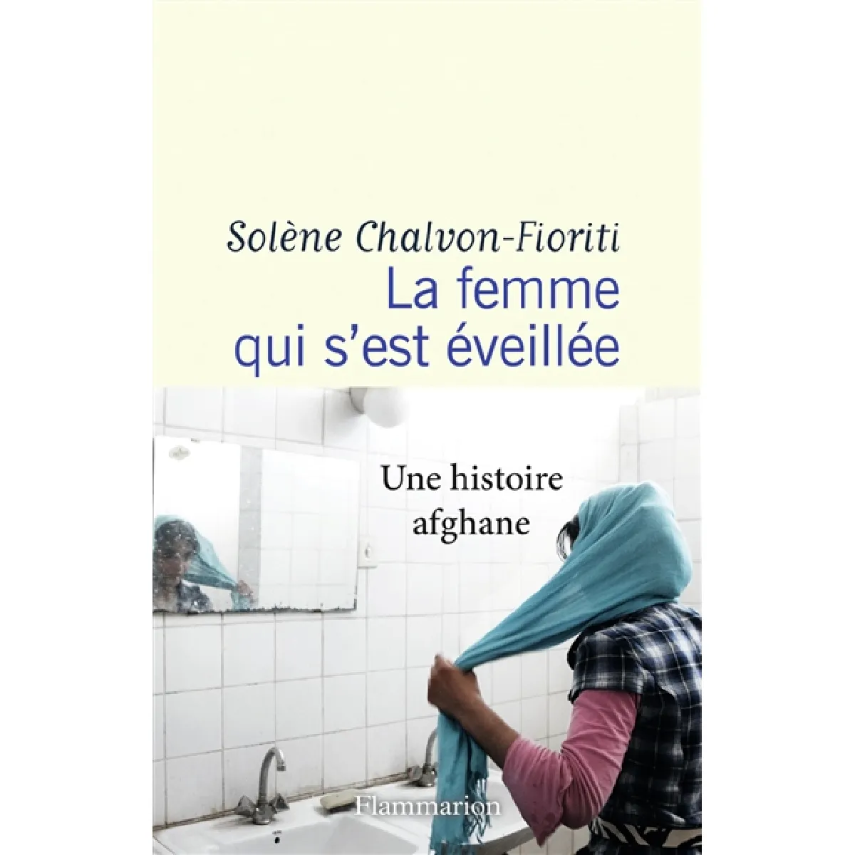 La femme qui s'est éveillée : une histoire afghane : récit · Occasion