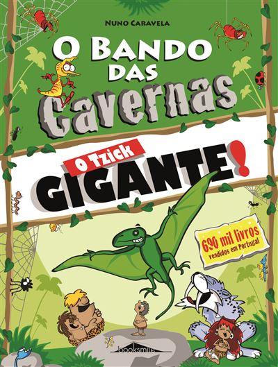 O Bando das Cavernas N.º 31de Nuno Caravela O Tzick Gigante!