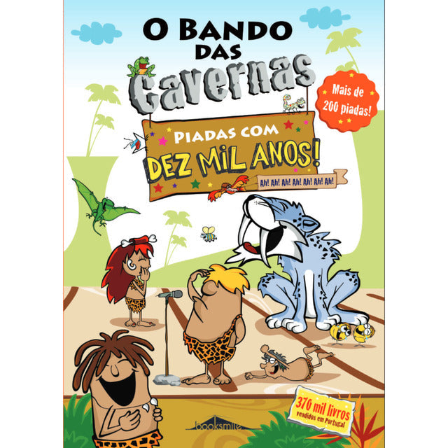 O Bando das Cavernasde Nuno Caravela Piadas com Dez Mil Anos! (3ª Edição)