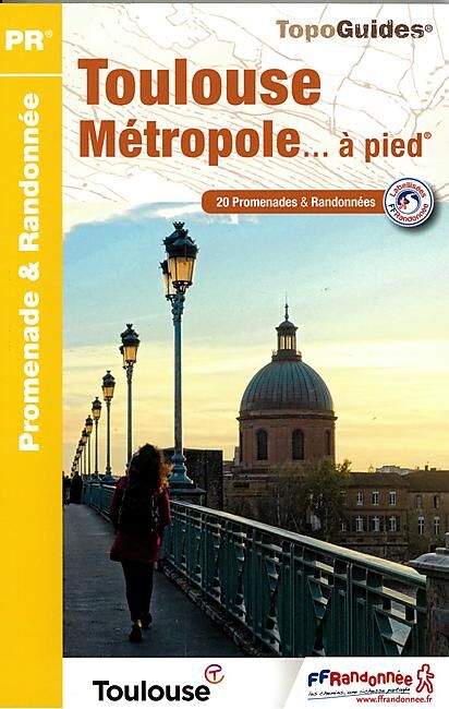 FFRP - P311 TOULOUSE METROPOLE A PIED FFRP