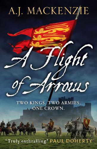 A Flight of Arrows - The Hundred Years' War (Paperback)