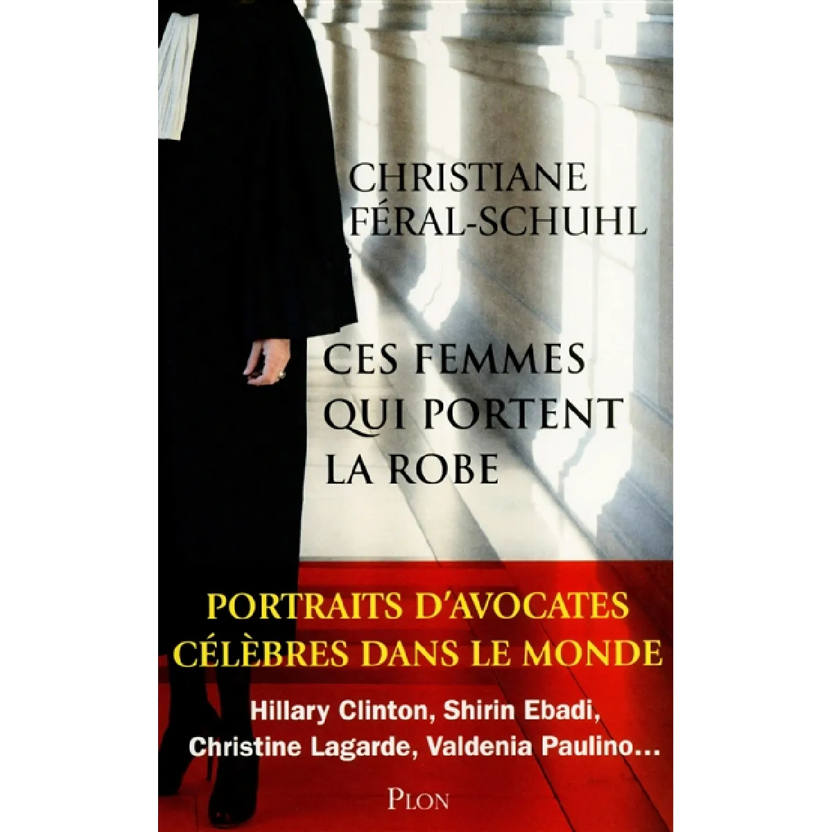Ces femmes qui portent la robe : portraits d'avocates célèbres qui ont changé le monde · Occasion
