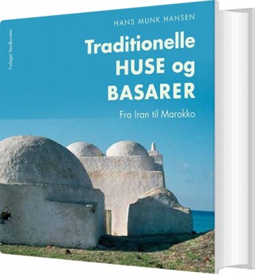 Traditionelle Huse Og Basarer - Hans Munk Hansen - Bog