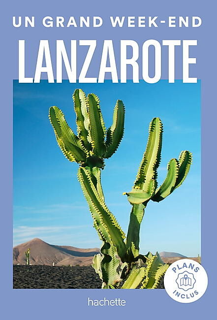 HACHETTE - UN GRAND WEEK END LANZAROTE