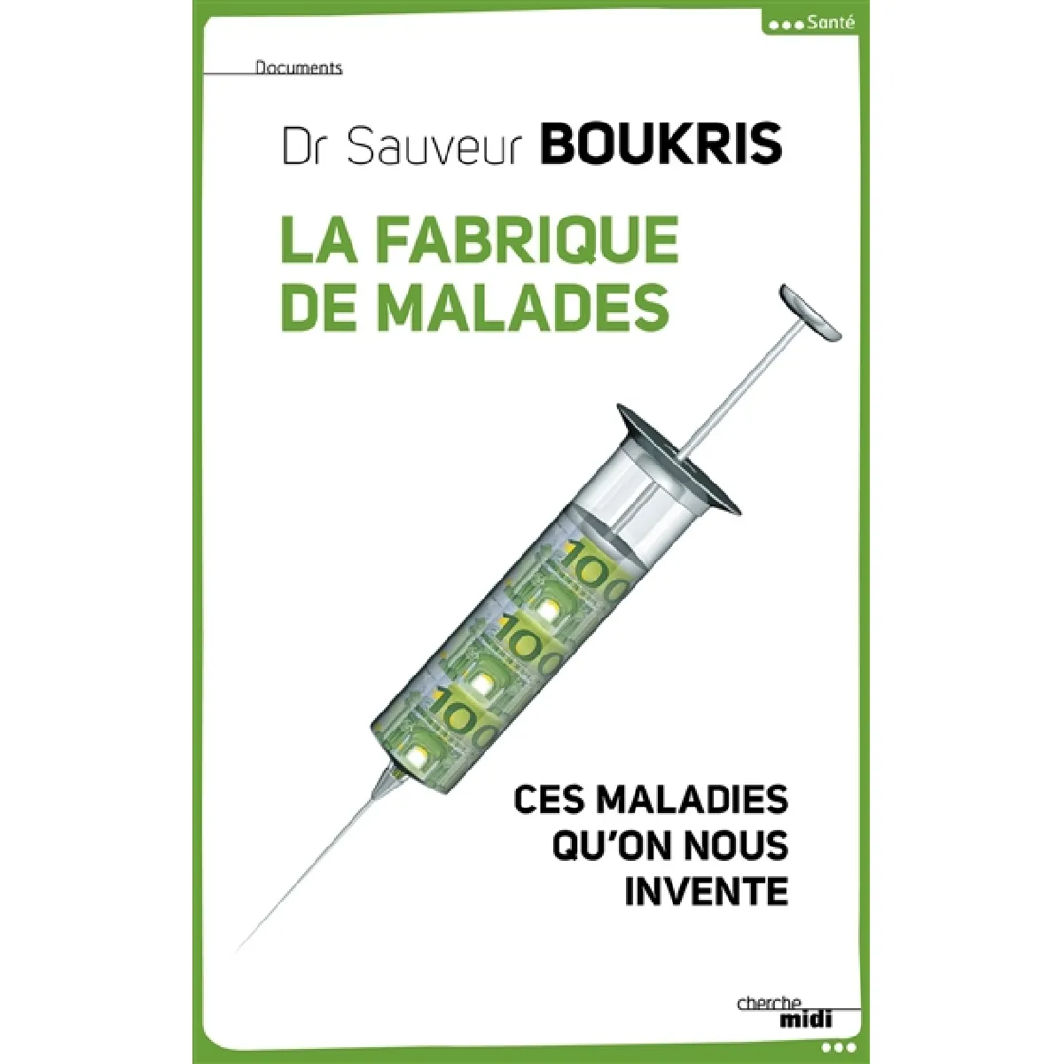 La fabrique de malades : ces maladies qu'on nous invente · Occasion