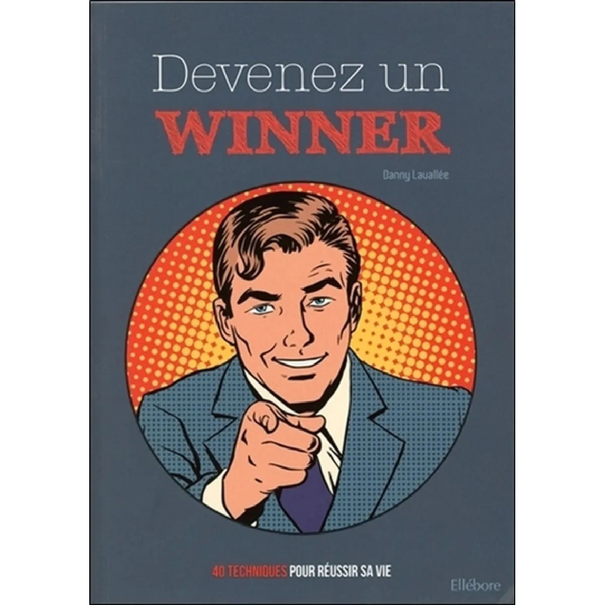 Devenez un winner : 40 techniques pour réussir sa vie · Occasion