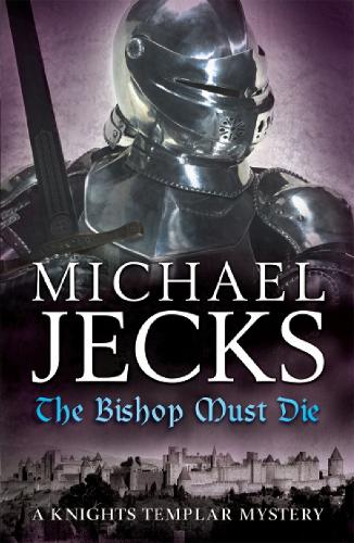 The Bishop Must Die (The Last Templar Mysteries 28): A thrilling medieval mystery (Paperback)
