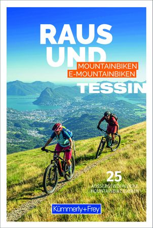RAUS UND MOUNTAINBIKEN TESSIN